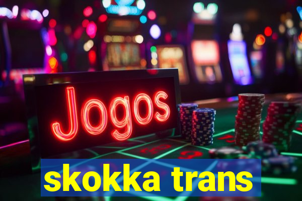 skokka trans